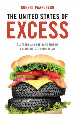 Immagine del venditore per The United States of Excess: Gluttony and the Dark Side of American Exceptionalism (Hardback or Cased Book) venduto da BargainBookStores