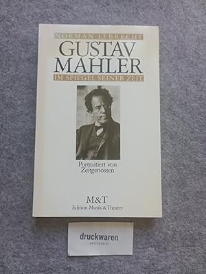 Bild des Verkufers fr Gustav Mahler im Spiegel seiner Zeit: Portraitiert von Zeitgenossen. zum Verkauf von Druckwaren Antiquariat