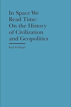 Imagen del vendedor de In Space We Read Time On the History of Civilization and Geopolitics (Hardcover) a la venta por CitiRetail