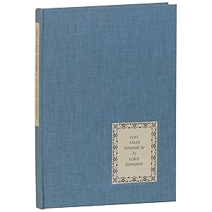 Lost Tales, Volume IV: 1909-1956 [Pegana Press]