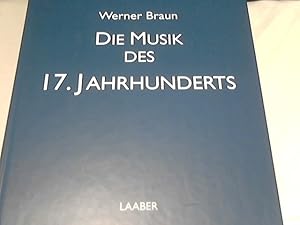 Bild des Verkufers fr Die Musik des 17. Jahrhunderts. Neues Handbuch der Musikwissenschaft ; Bd. 4 zum Verkauf von Versandhandel Rosemarie Wassmann