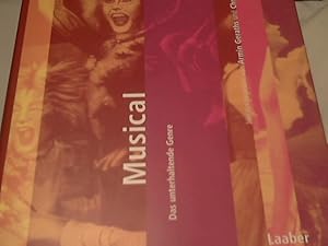 Musical : das unterhaltende Genre. Armin Geraths/Christian Martin Schmidt (Hg.). Unter Mitarb. vo...