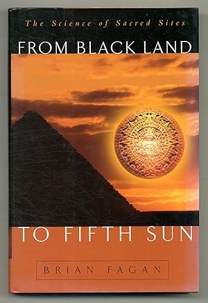 Bild des Verkufers fr From Black Land to Fifth Sun: The Science of Sacred Sites zum Verkauf von Between the Covers-Rare Books, Inc. ABAA
