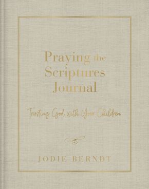 Seller image for Praying the Scriptures Journal: Trusting God with Your Children for sale by ChristianBookbag / Beans Books, Inc.
