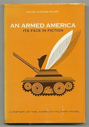Seller image for An Armed America: Its Face in Fiction, A History of the American Military Novel for sale by Between the Covers-Rare Books, Inc. ABAA