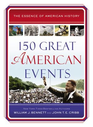 Bild des Verkufers fr 150 Great American Events (Essence of American History) zum Verkauf von ChristianBookbag / Beans Books, Inc.