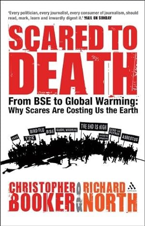 Imagen del vendedor de Scared to Death: From BSE to Global Warming: Why Scares are Costing Us the Earth a la venta por WeBuyBooks