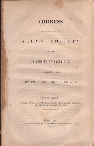 An Address, Delivered Before the Alumni Society of the University of Nashville, October 3, 1843, ...