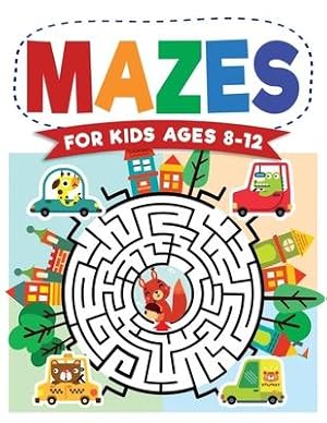 Bild des Verkufers fr Mazes For Kids Ages 8-12: Maze Activity Book - 8-10, 9-12, 10-12 year olds - Workbook for Children with Games, Puzzles, and Problem-Solving (Maz zum Verkauf von moluna