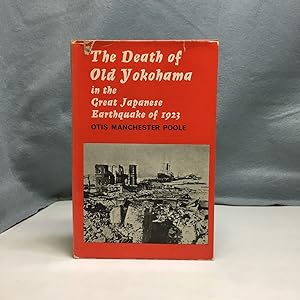 Imagen del vendedor de THE DEATH OF OLD YOKOHAMA IN THE GREAT JAPANESE EARTHQUAKE OF SEPTEMBER 1, 1923 a la venta por Any Amount of Books