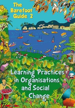 Immagine del venditore per Barefoot Guide to learning practices in organisations and social change venduto da GreatBookPrices