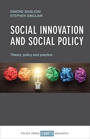 Bild des Verkufers fr Social innovation and social policy: Theory, policy-making and practice: Theory, Policy and Practice zum Verkauf von WeBuyBooks