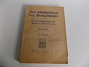 Das Schicksalsbuch der Weltgeschichte. Die Prophezeiungen des Michael Nostradamus in der deutsche...