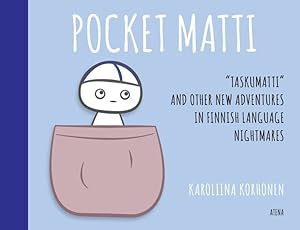 Pocket Matti. "Taskumatti" and Other New Adventures in Finnish Language Nightmares