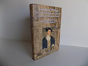 Bild des Verkufers fr [Hessen:] Landgraf Philipp der Gromtige von Hessen und seine Residenz Kassel. Ergebnisse des interdisziplinren Symposiums der Universitt Kassel zum 500. Geburtstag des Landgrafen Philipp von Hessen (17. bis 18. Juni 2004). Mit zahlreichen Abbildungen (= Verffentlichungen der Historischen Kommission fr Hessen und Waldeck, Band 24.8). zum Verkauf von Antiquariat Rolf Bulang