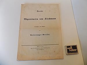 Bericht des Abgeordneten von Kirchmann an die Urwähler und Wähler des Niederunger Kreises.