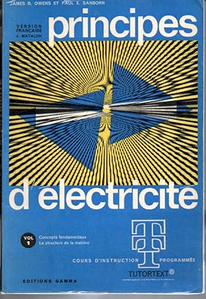 Principas d'électricité. Vol. 1: Concepts fondamentaux. La structure de la matière