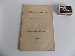 Die Märztage des Jahres 1848. Erinnerungen an Berlin (= Separatabdruck aus "Basler Nachrichten").