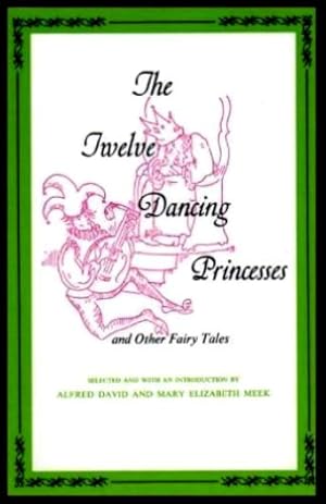 Seller image for THE TWELVE DANCING PRINCESSES for sale by W. Fraser Sandercombe