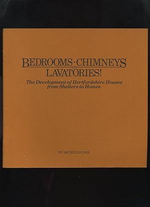 Bedrooms, Chimneys and Lavatories! The Development of Hertfordshire Houses from Shelters to Homes