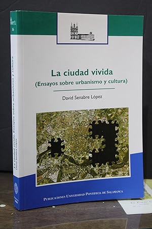 Seller image for La ciudad vivida (ensayos sobre urbanismo y cultura).- Senabre Lpez, David. for sale by MUNDUS LIBRI- ANA FORTES