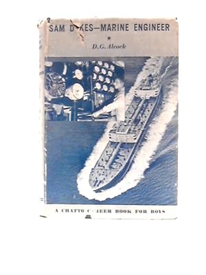 Seller image for Sam Dykes - Marine Engineer - A Career Book For Boys for sale by World of Rare Books
