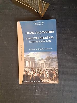 Franc-Maçonnerie et Sociétés secrètes contre Napoléon - Naissance de la nation allemande
