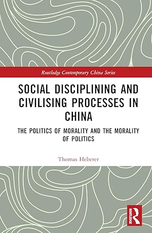 Bild des Verkufers fr Social Disciplining and Civilising Processes in China zum Verkauf von moluna