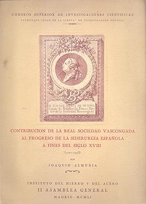 Bild des Verkufers fr CONTRIBUCION DE LA REAL SOCIEDAD VASCONGADA AL PROGRESO DE LA SIDERURGIA EWSPAOLA A FINES DEL SIGLO XVIII, (1771-1793) zum Verkauf von Libreria 7 Soles