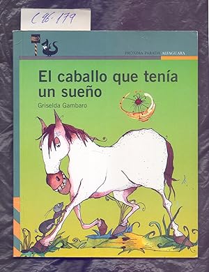 Seller image for EL CABALLO QUE TENIA UN SUEO for sale by Libreria 7 Soles