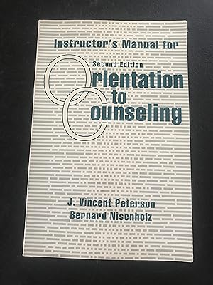 Instructor's Manual For Second Edition Orientation To Counseling