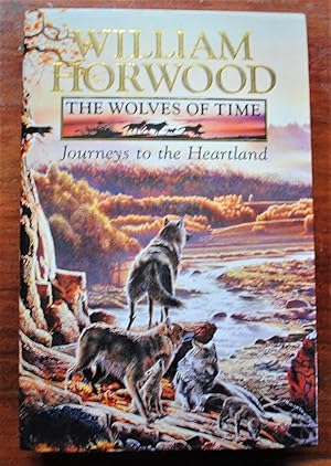 Seller image for THE WOLVES OF TIME JOURNEYS TO THE HEARTLAND for sale by WESSEX