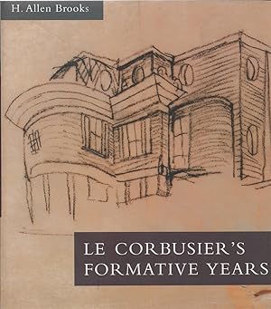 Seller image for Le Corbusier's Formative Years Charles Edouard Jeanneret At La Chaux De Fonds for sale by Walden Books