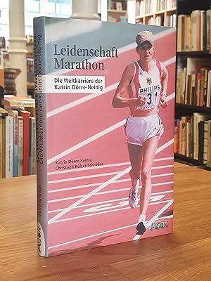 Bild des Verkufers fr Leidenschaft Marathon - Die Weltkarriere der Katrin Drre-Heinig, zum Verkauf von Antiquariat Orban & Streu GbR