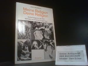 Meine Religion, deine Religion : grosse Religionen d. Welt. Mit Fotos von Elisabeth Niggemeyer / ...