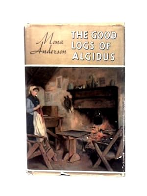 Imagen del vendedor de The Good Logs Of Algidus a la venta por World of Rare Books