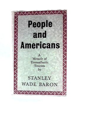 Bild des Verkufers fr People and Americans; a Memoir of Transatlantic Tourists zum Verkauf von World of Rare Books