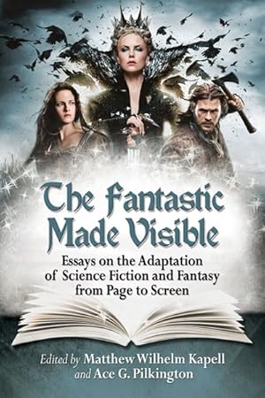 Imagen del vendedor de Fantastic Made Visible : Essays on the Adaptation of Science Fiction and Fantasy from Page to Screen a la venta por GreatBookPricesUK