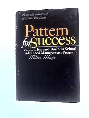 Bild des Verkufers fr Pattern for Success - Presenting the Harvard Management School Advanced Business Program zum Verkauf von World of Rare Books