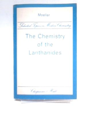 Image du vendeur pour The Chemistry of the Lanthanides (Selected topics in modern chemistry series) mis en vente par World of Rare Books