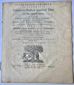 Dissertation Leiden 1702 | Disputatio juridica inauguralis continens illustres quasdam juris civi...