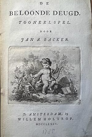 Rare theatre play, 1785 | De beloonde deugd Toneelspel door Jan A. Backer, Amsterdam by Willem Ho...