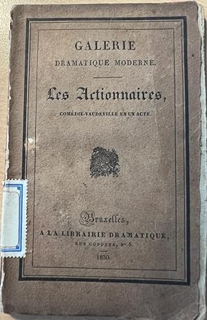Rare theatre 1830 | Galerie Dramatique Moderne, Les Actionnaires comédie-vaudeville en un acte, B...