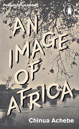 Seller image for An Image of Africa: Chinua Achebe (Penguin Great Ideas) for sale by WeBuyBooks 2