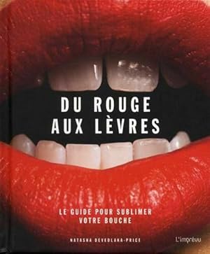 Image du vendeur pour Du rouge aux lvres - Le guide pour sublimer votre bouche mis en vente par Dmons et Merveilles