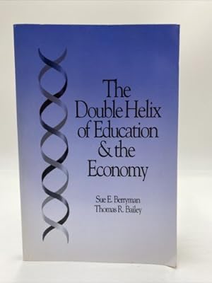 Imagen del vendedor de The Double Helix of Education and the Economy by Sue Berryman & Thomas A. Bailey a la venta por Dean Family Enterprise