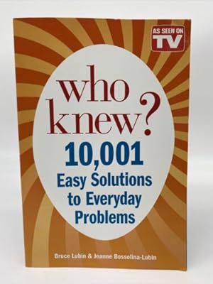 Seller image for Who Knew? 10,001 Easy Solutions to Everyday Probl for sale by Dean Family Enterprise