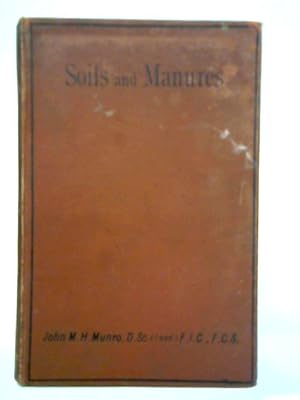 Image du vendeur pour Soils And Manures: With Chapters On Drainage And Land Improvement mis en vente par World of Rare Books