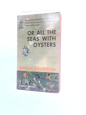 Bild des Verkufers fr Or All the Seas With Oysters zum Verkauf von World of Rare Books