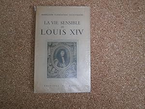 Seller image for La Vie Sensible De Louis Xiv : 1660-1674 for sale by Le temps retrouv